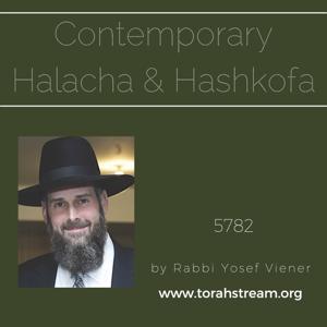 Contemporary Halacha and Hashkofa, 5782
