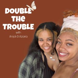 Double the Trouble