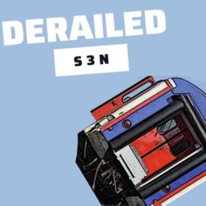 S3N Derailed