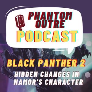 Black Panther 2: Hidden Changes in Namor's Character