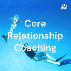 Core Relationship Coaching