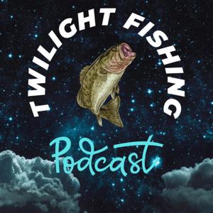 Twilight Fishing Podcast