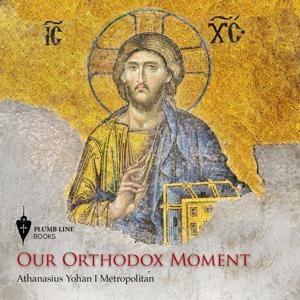 Our Orthodox Moment Audiobook
