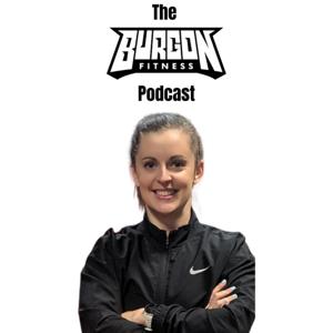 The Burgon Fitness Podcast