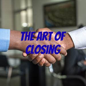 The Art of Closing