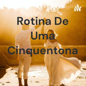 Rotina De Uma Cinquentona