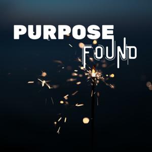 Purpose Found