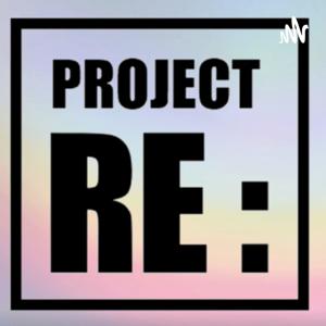 The RE: Project