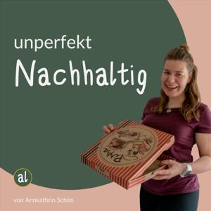 Unperfekt Nachhaltig | Tipps & Tricks für einen nachhaltigeren Alltag