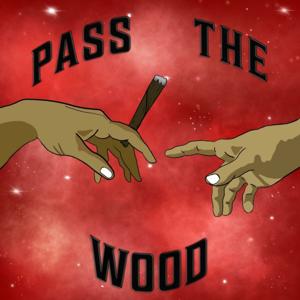 Pass The Wood!