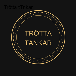 Trötta Tankar