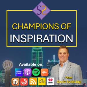 Champions of Inspiration with Scott Schilling