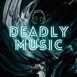 Deadly Music