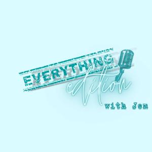 Everything Edition With Jem