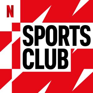 Netflix Sports Club Podcast by Netflix