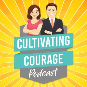 Cultivating Courage Podcast