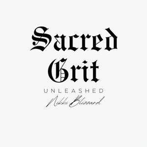 [Sacred Grit] Unleashed