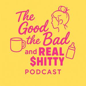 The Good, The Bad, & The Real $hitty