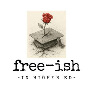 Free-ish in Higher Education