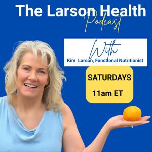 The Larson Health Podcast