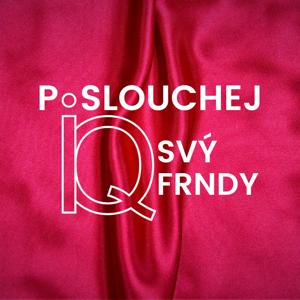 Poslouchej IQ svý frndy