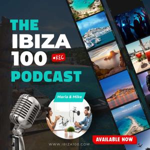 Ibiza100 - Everything Ibiza in One Place Podcast