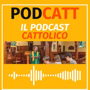 PodCatt - Il podcast CATTolico