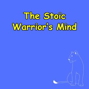 The Warrior's Mind | Stoic Tactics for Strength & Stability