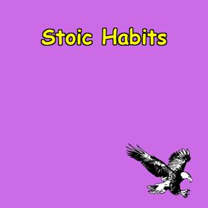 Stoic Habits | How to Train Your Mind for Peace & Power