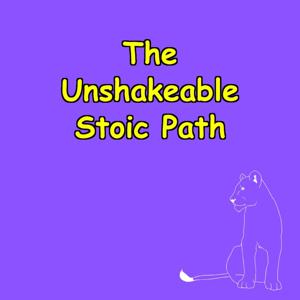 The Unshakeable Path | Stoic Lessons for Life's Challenges