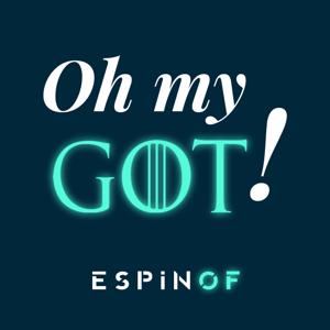 Oh my GoT! Un podcast de Juego de Tronos