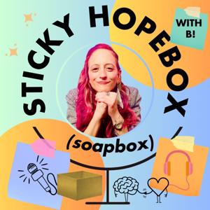 Sticky Hopebox Soapbox Podcast