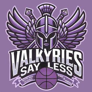 Valkyries, Say Less by Vanessa & Raina