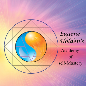 Eugene Holden’s Academy of self-Mastery Podcast