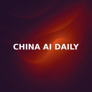 China AI Daily