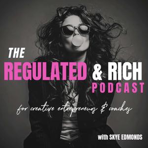 The Regulated & Rich Podcast – Build a Profitable Business Without Nervous System Burnout for Creative Women Entrepreneurs & Coaches