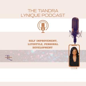 The Tiandra Lynique Podcast