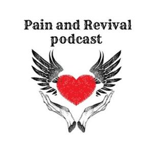Pain and Revival Podcast
