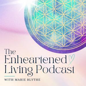 The Enheartened Living Podcast