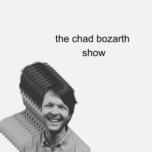 the chad bozarth show