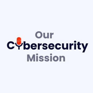 Our Cybersecurity Mission
