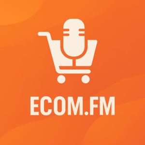Ecommerce Weekly Briefing - Ecom.FM