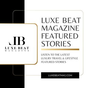 Luxe Beat Featured Articles