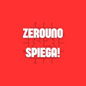 ZeroUno SPIEGA!