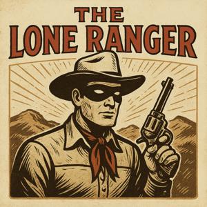 The Lone Ranger | 1951 | OTRWesterns.com by Andrew Rhynes