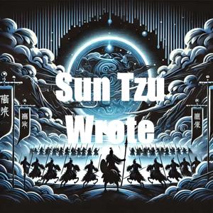 Sun Tzu Wrote