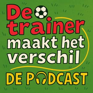 De Trainer Maakt Het Verschil - De Podcast