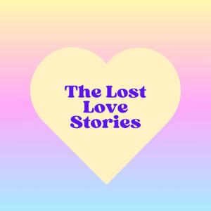 The Lost Love Stories