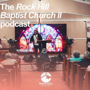 Rock Hill Baptist Church II Podcast