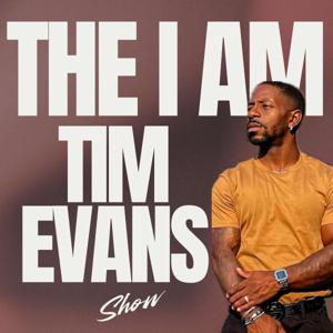 The I Am Tim Evans Show